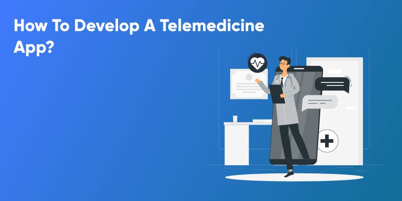 How to Develop Telemedicine App